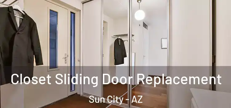  Closet Sliding Door Replacement Sun City - AZ
