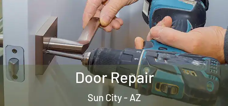 Door Repair Sun City - AZ