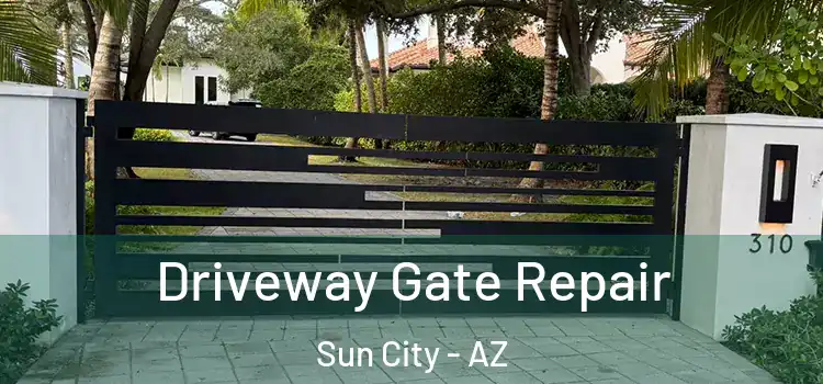 Driveway Gate Repair Sun City - AZ