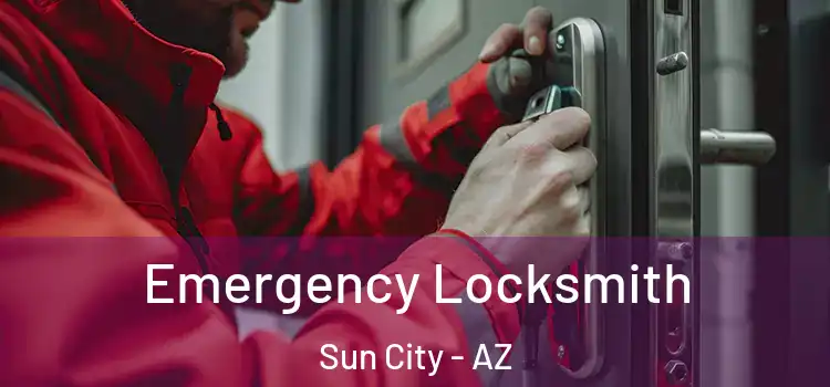  Emergency Locksmith Sun City - AZ