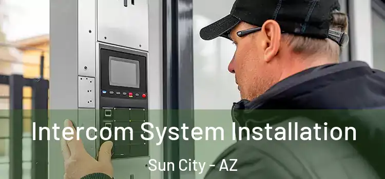  Intercom System Installation Sun City - AZ