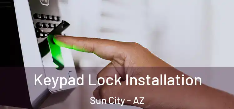  Keypad Lock Installation Sun City - AZ