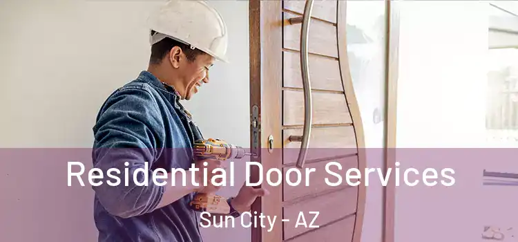 Residential Door Services Sun City - AZ