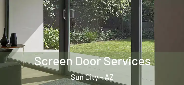  Screen Door Services Sun City - AZ